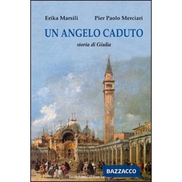 Angelo caduto. Storia di Giulia (Un)
