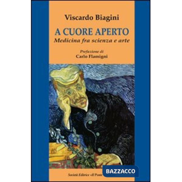 A cuore aperto. Medicina fra scienza e arte