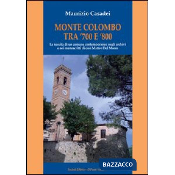 Monte Colombo tra '700 e '800. La nascita di comune contemporaneo