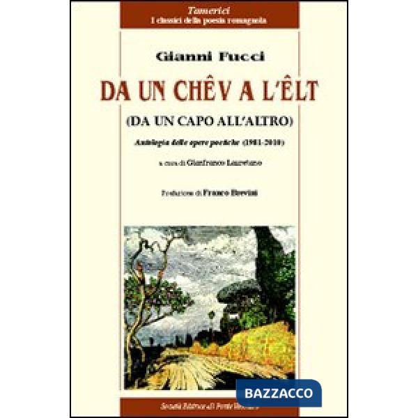 Da un chêv a l'êlt. Antologia delle opere poetiche (1981-2010)