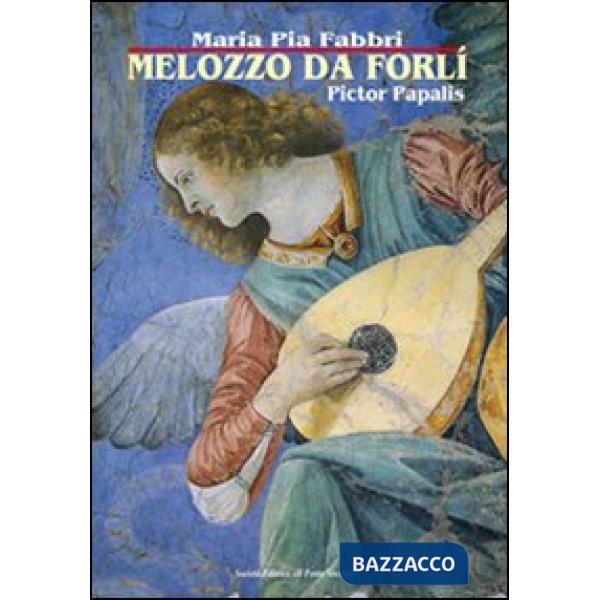 Melozzo da Forlì. Pictor papalis