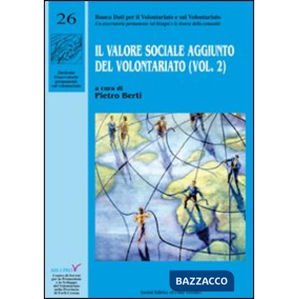 Valore sociale aggiunto del volontariato (Il). Vol. 2