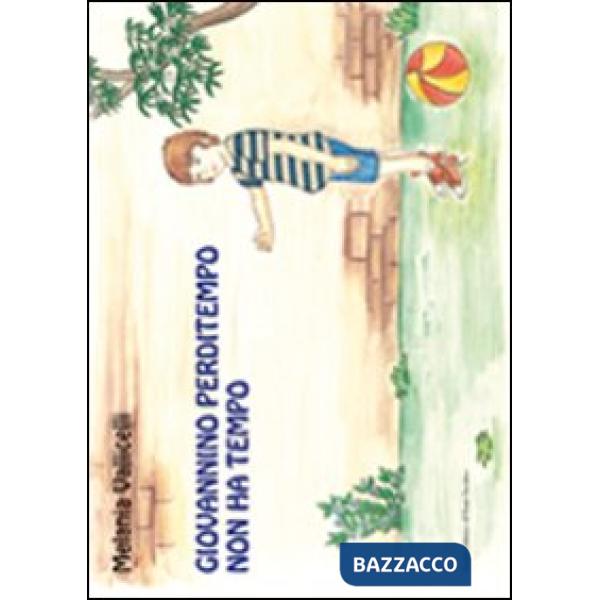 Giovannino perditempo non ha tempo