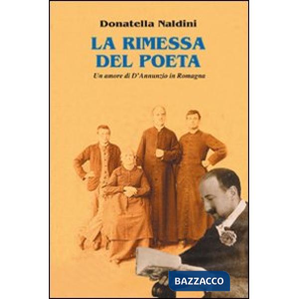 Rimessa del poeta. Un amore di D'Annunzio in Romagna (La)