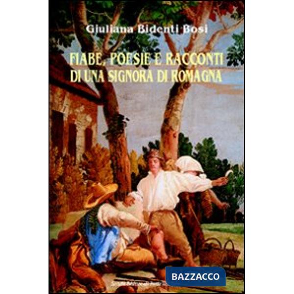Fiabe, poesie e racconti di una signora di Romagna