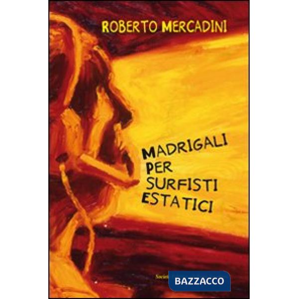 Madrigali per surfisti estatici