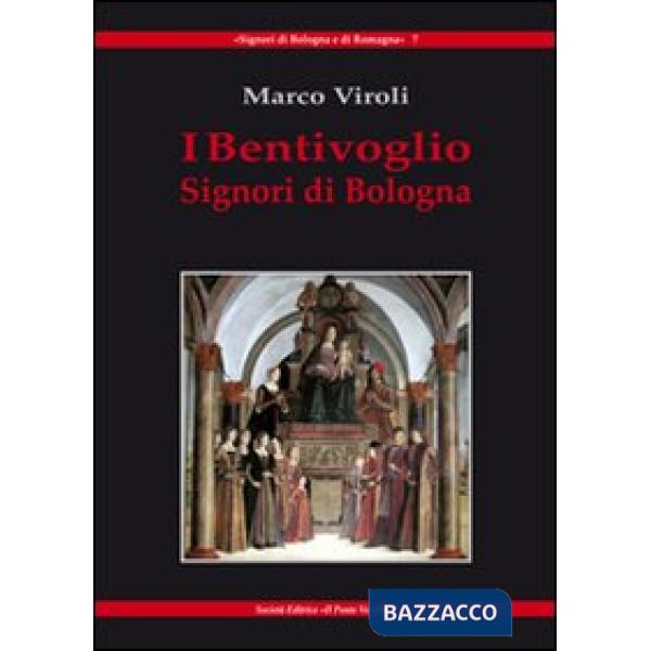 Bentivoglio. Signori di Bologna (I)
