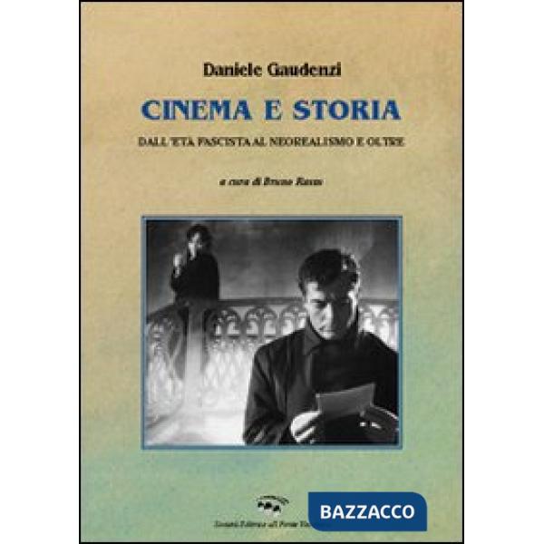 Cinema e storia. Dall'età fascista al neorealismo e oltre