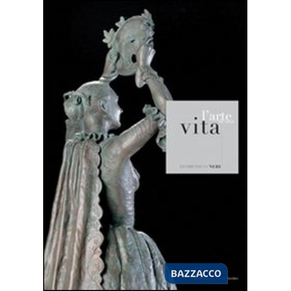 Arte di una vita. Domenico Neri. Ediz. illustrata (L')