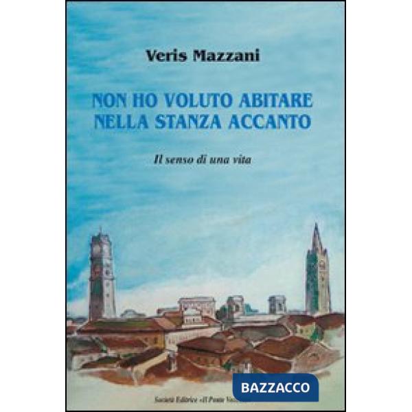 Non ho voluto abitare nella stanza accanto