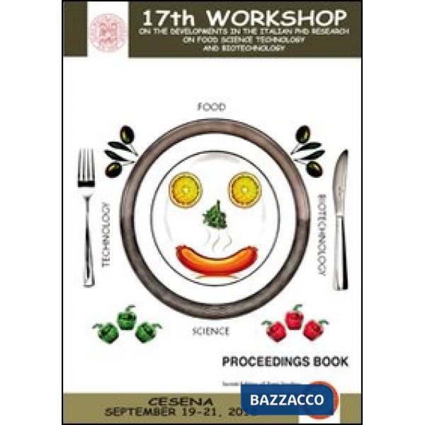 17th workshop on the developments in the italian PHD research on food science, technology and biotechnology