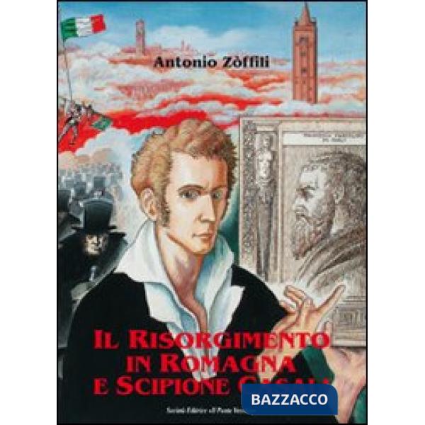 Risorgimento in Romagna e Scipione Casali patriota e bibliofilo (Il)