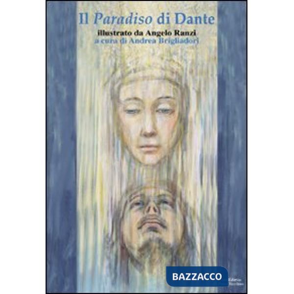 Paradiso di Dante illustrato da Angelo Ranzi. Ediz. illustrata (Il)