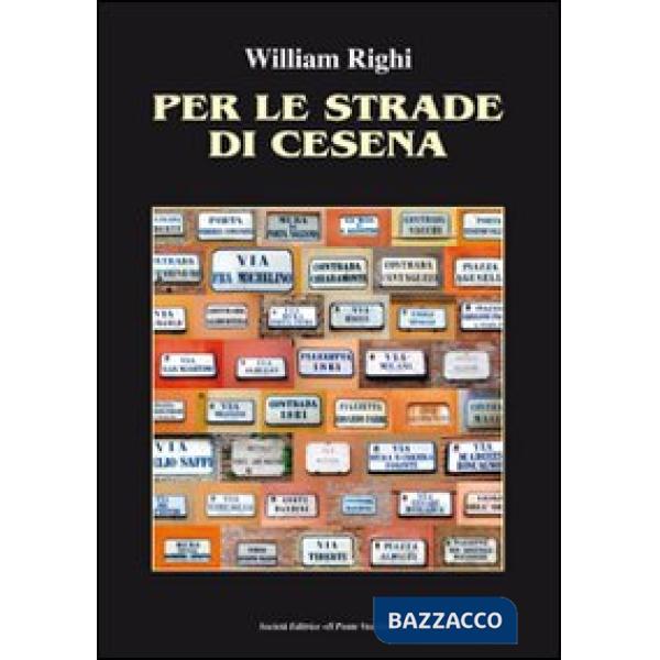 Per le strade di Cesena. Ediz. illustrata