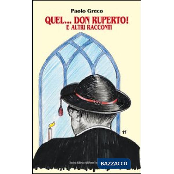 Quel... don Ruperto! e altri racconti