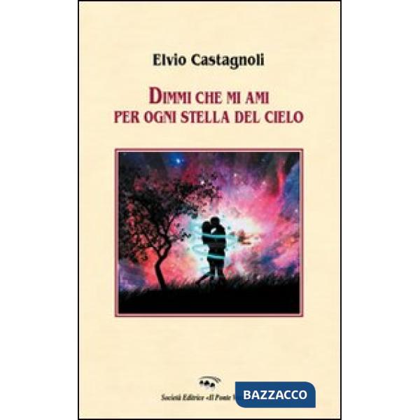 Dimmi che mi ami per ogni stella del cielo