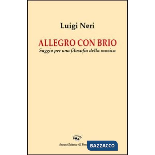 Allegro con brio. Saggio per una filosofia della musica
