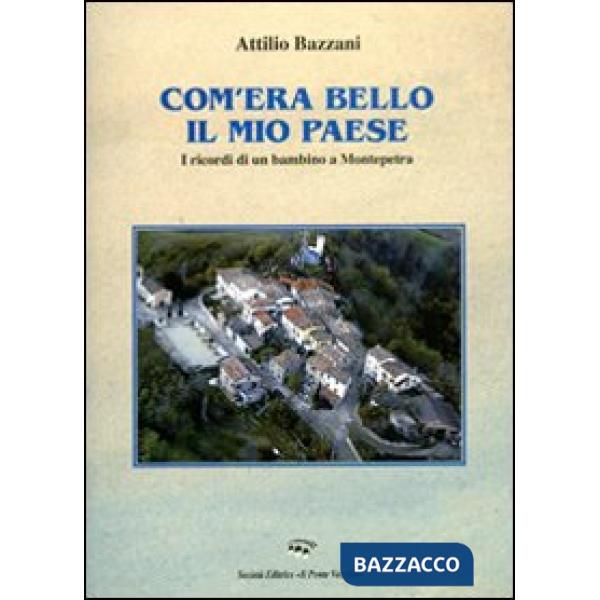 Com'era bello il mio paese. I ricordi di un bambino a Montepetra