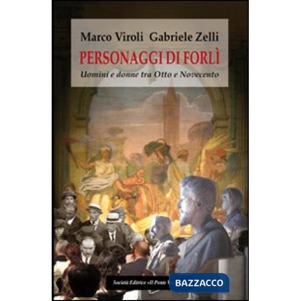 Personaggi di Forlì. Uomini e donne tra Otto e Novecento