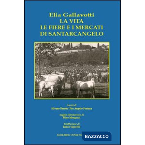 Elia Gallavotti. La vita. Le fiere e i mercati di Santarcangelo