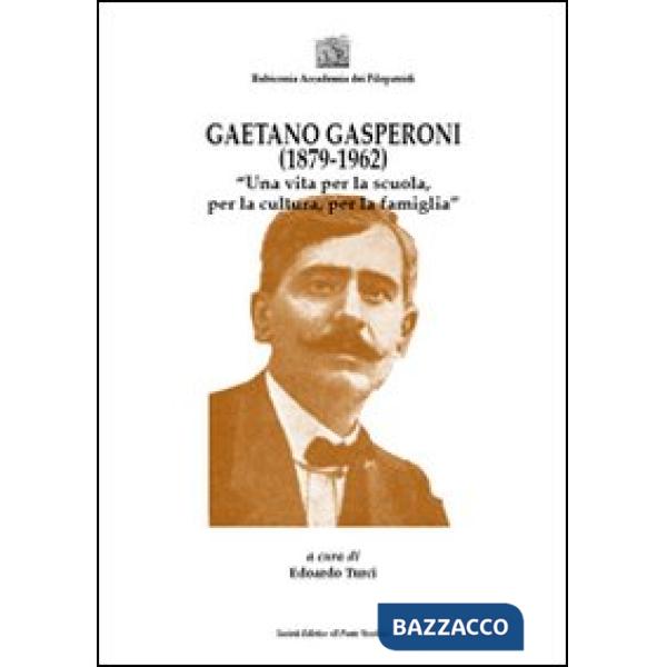 Gaetano Gasperoni (1879-1962). «Una vita per la scuola, per la cultura, per la famiglia»