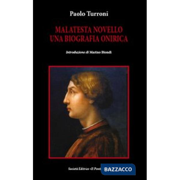 Malatesta Novello. Una biografia onirica