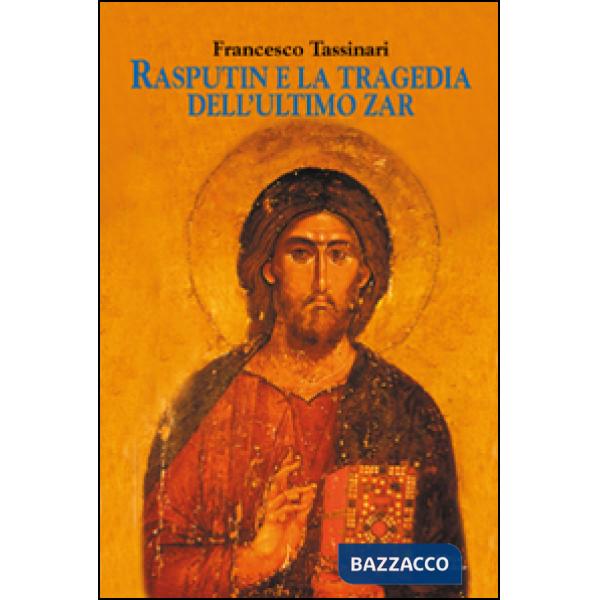 Rasputin e la tragedia dell'ultimo zar