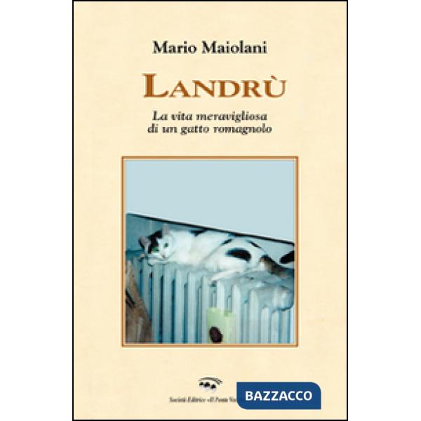 Landrù. La vita meravigliosa di un gatto romagnolo
