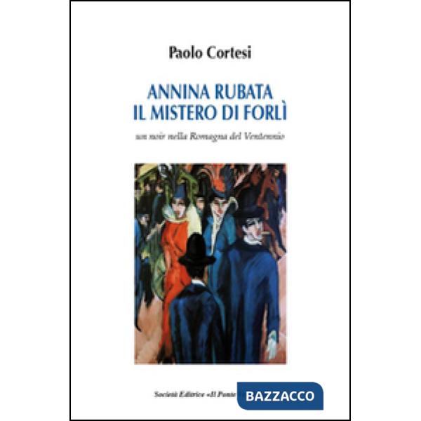 Annina rubata. Il mistero di Forlì