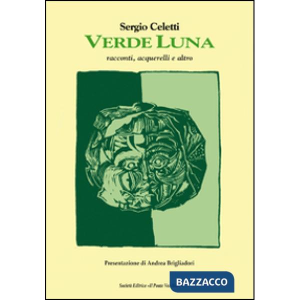 Verde luna. Racconti, acquerelli e altro