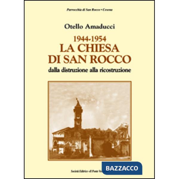 1944-1954 la chiesa di San Rocco dalla distruzione alla ricostruzione