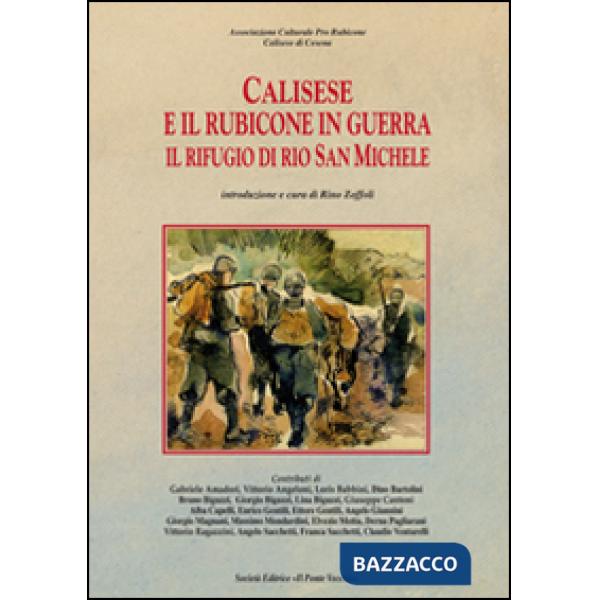 Calisese e il Rubicone in guerra. Il rifugio di Rio San Michele