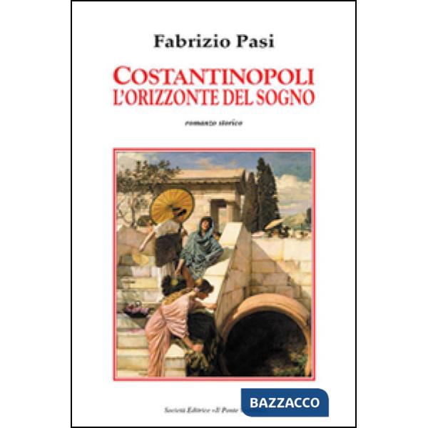 Costantinopoli. L'orizzonte del sogno