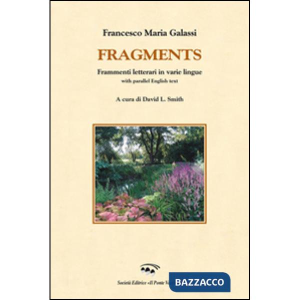 Fragments. Frammenti letterari di varie lingue. With parallel english text. Ediz. italiana e inglese