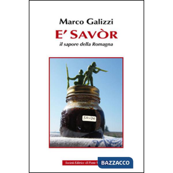 È savòr. Il sapore della Romagna