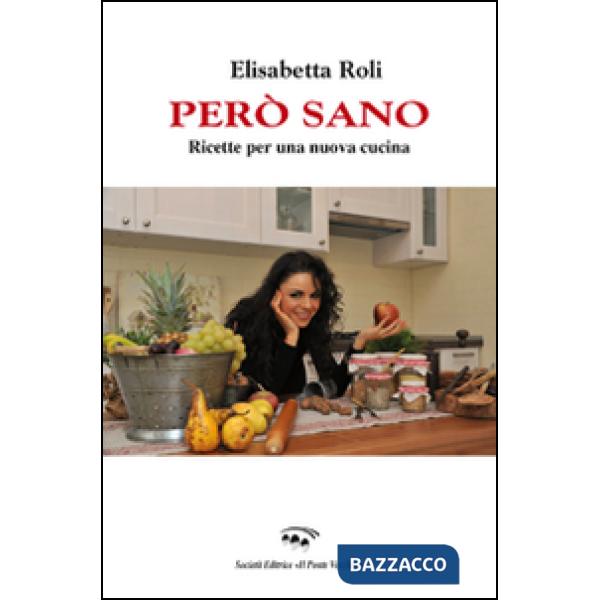 Però sano. Ricette per una nuova cucina
