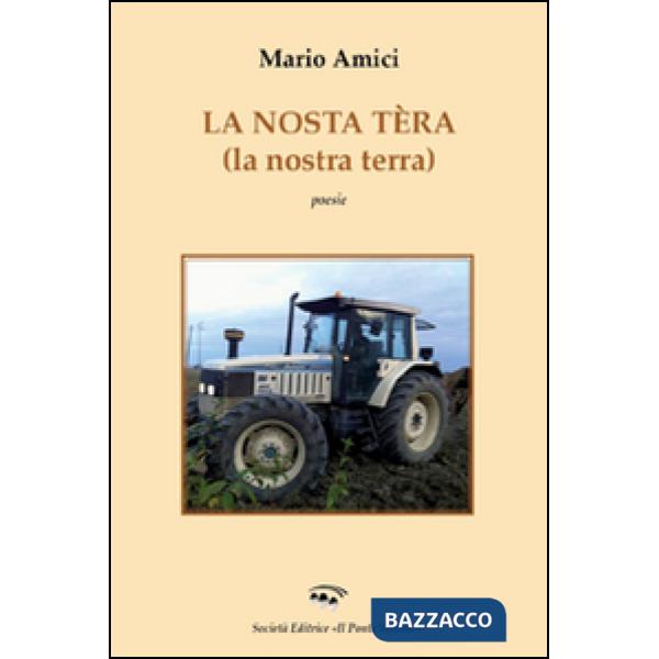 Nostra tèra. Ediz. italiana, inglese, francese e tedesca (La)