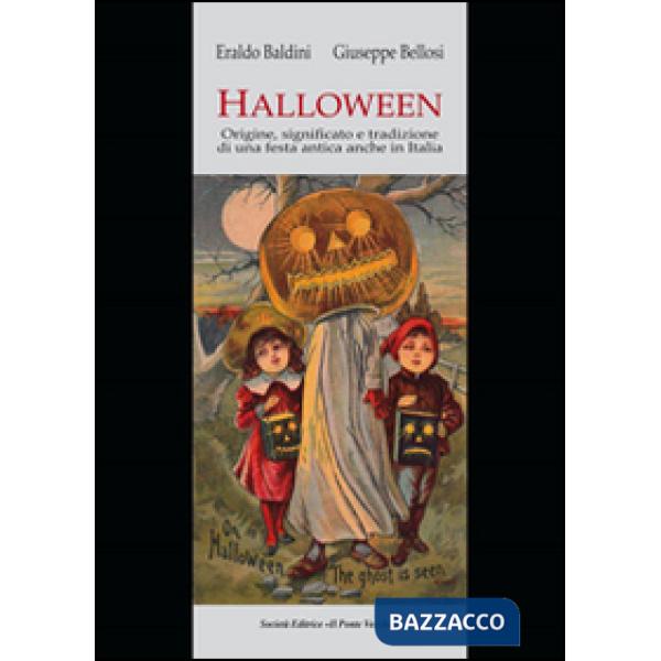 Halloween. Origini, significato e tradizione di una festa antica anche in Italia