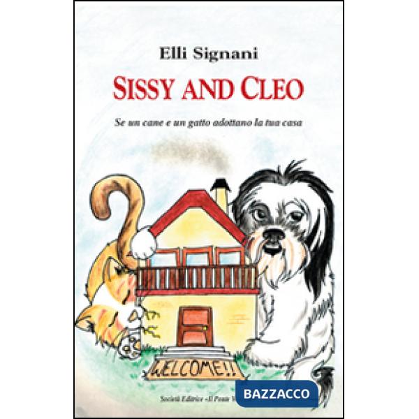 Sissy and Cleo. Se un cane e un gatto adottano la tua casa