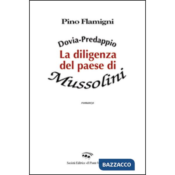 Dovia-Predappio. La diligenza del paese di Mussolini