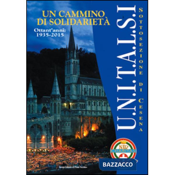 Cammino di solidarietà. Ottant'anni (1935-2015) (Un)