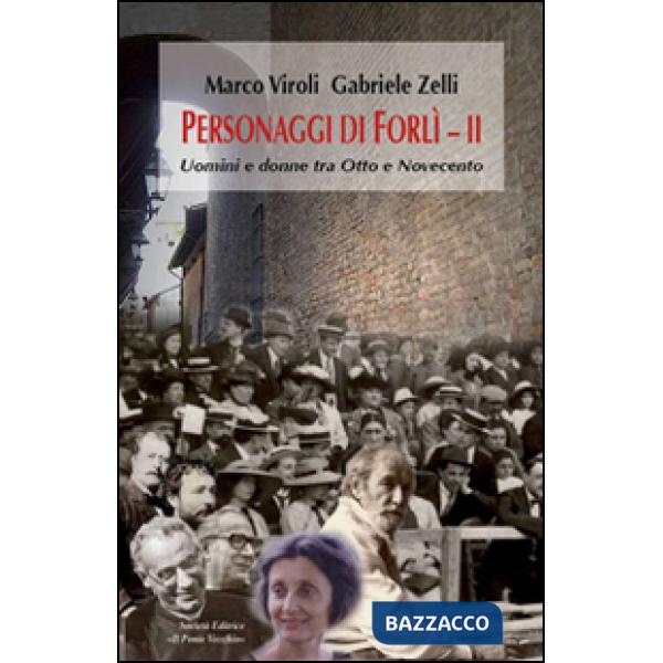 Personaggi di Forlì. Uomini e donne tra Otto e Novecento. Vol. 2