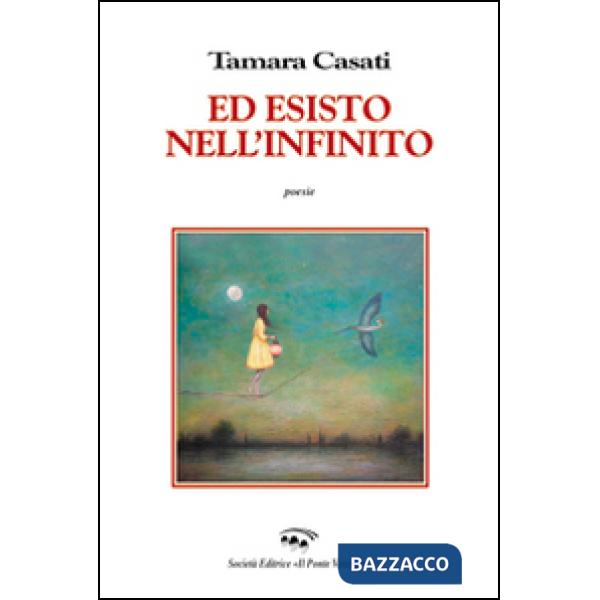 Ed esisto nell'infinito