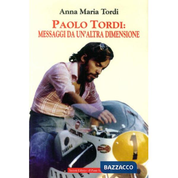 Paolo Tordi: messaggi da un'altra dimensione