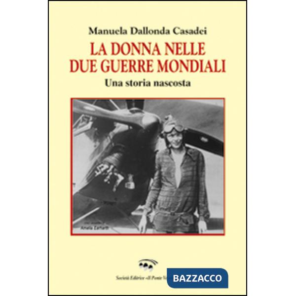 Donna nelle due guerre mondiali. Una storia nascosta (La)