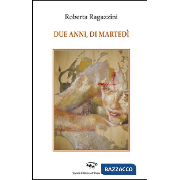 Due anni, di martedì