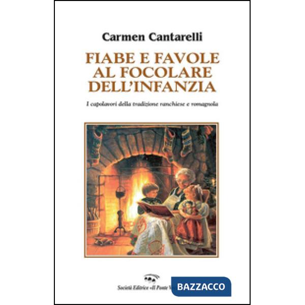 Fiabe e favole al focolare dell'infanzia. I capolavori della tradizione ranchiese e romagnola