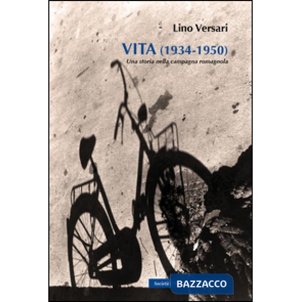 Vita (1934-1950). Una storia nella campagna romagnola