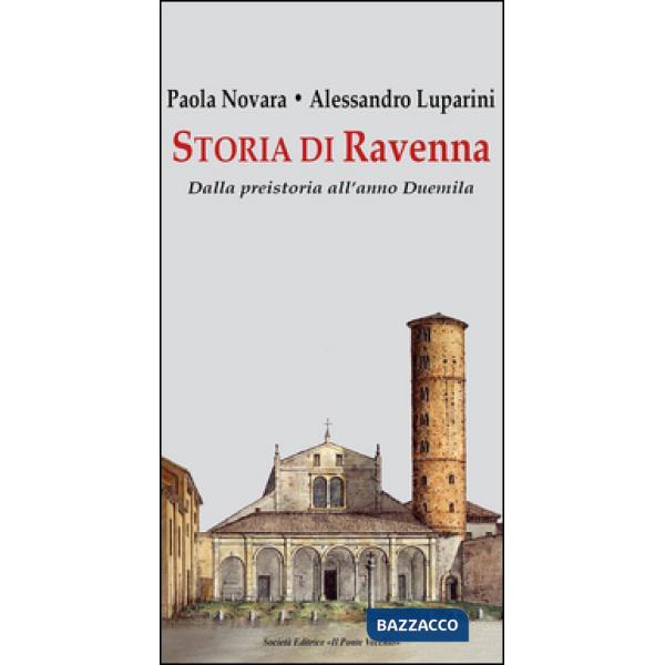 Storia di Ravenna. Dalla preistoria all'anno Duemila
