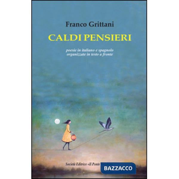 Caldi pensieri. Ediz. italiana e spagnola